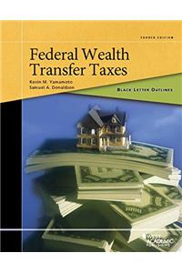 Black Letter Outline on Federal Wealth Transfer Taxes