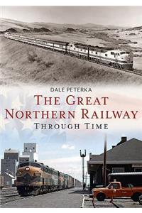 Great Northern Railway Through Time