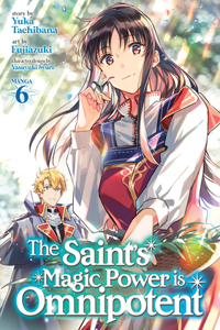 Saint's Magic Power Is Omnipotent (Manga) Vol. 6