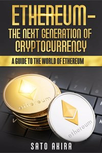 Ethereum - The Next Generation of Cryptocurrency