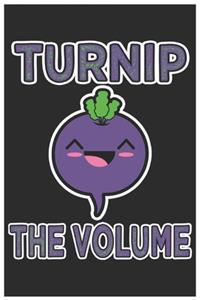Turnip The Volume