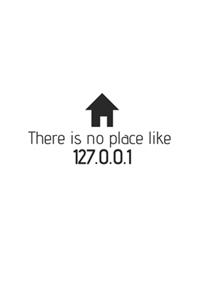There is no place like 127.0.0.1