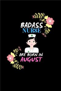 Badass Nurse are born in August.