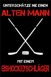 Eishockey Notizbuch - Unterschätze nie einen alten Mann mit einem Eishockeyschläger