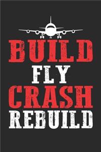 Build Fly Crash Rebuild