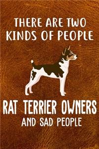 There Are Two Kinds Of People Rat Terrier Owners And Sad People