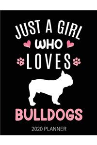 Just A Girl Who Loves Bulldogs 2020 Planner