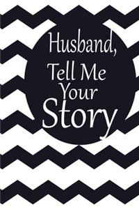 Husband, tell me your story
