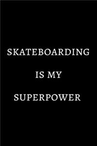 Skateboarding is my superpower