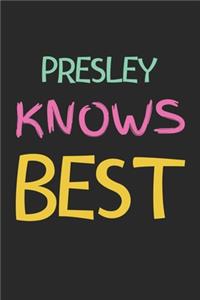 Presley Knows Best: Lined Journal, 120 Pages, 6 x 9, Presley Personalized Name Notebook Gift Idea, Black Matte Finish (Presley Knows Best Journal)