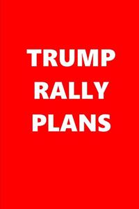 2020 Weekly Planner Trump Rally Plans Text Red White 134 Pages