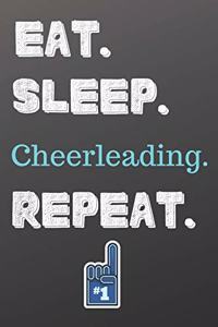 Eat. Sleep. Cheerleading. Repeat.