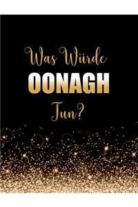 Was würde Oonagh tun?