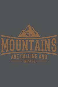 The Mountains Are Calling And I Must Go