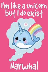 I'm Like a unicorn But I do exist Narwhal