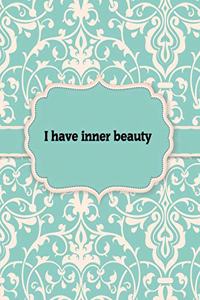 I have inner beauty, Notebook