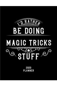 I'd Rather Be Doing Magic Tricks Stuff 2020 Planner
