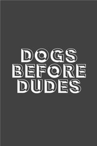 Dogs Before Dudes