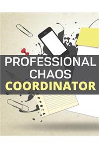 Professional Chaos Coordinator