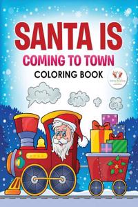 Santa Is Coming to Town Coloring Book