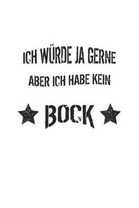 Ich würde ja gerne aber ich habe kein Bock