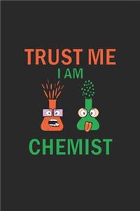 Trust me I am chemist