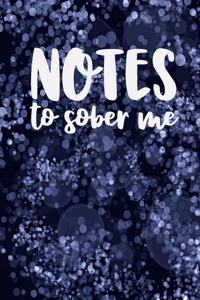 Notes to Sober Me