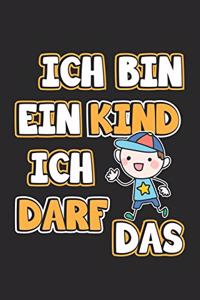 Ich bin ein Kind ich darf das