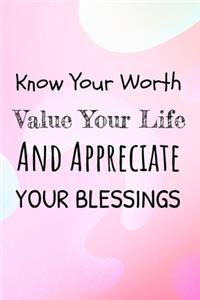 Know Your Worth Value Your Life and Appreciate Your Blessings