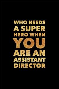 Who Needs A Super Hero When You Are An Assistant Director