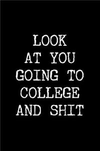 Look at You Going to College and Shit