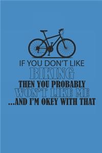 If You Dont Like Biking Then You Probably Wont Like Me