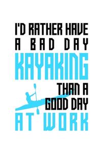 I'd rather have a bad day kayaking than a good day at work