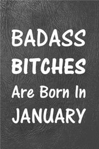 Badass Bitches Are Born In January