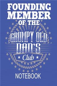 Founding Member of The Grumpy Old Dad's Club - Notebook: Funny Notebook For Dads - 120 Pages 6" x 9" Blank Lined Journal List Writing Book For Men