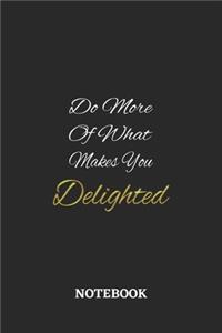 Do More Of What Makes You Delighted