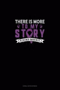 There Is More To My Story Alzheimer Awareness