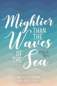 2020 Weekly Planner With Bible Verses Mightier Than The Waves Of The Sea Psalm 93