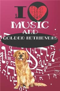 I Love Music and Golden Retrievers