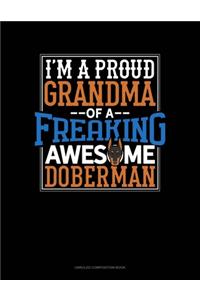 I Am A Proud Grandma Of A Freaking Awesome Doberman