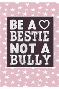 Be A bestie Not A Bully