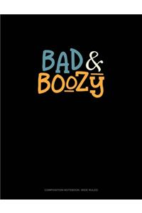 Bad & Boozy