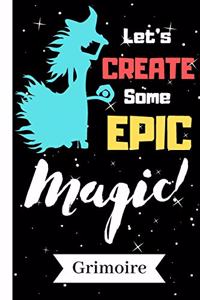 Let's Create Some Epic Magic (Grimoire)