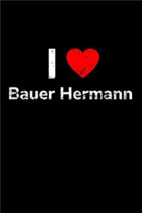 I love Bauer Hermann