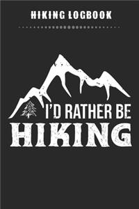 Hiking Logbook - I'd Rather Be Hiking
