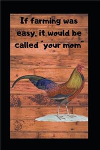 If Farming Was Easy, It Would Be Called 
