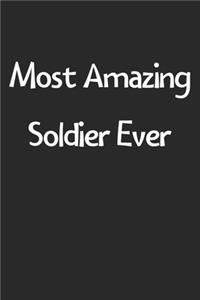 Most Amazing Soldier Ever