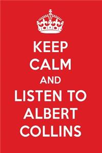Keep Calm and Listen to Albert Collins
