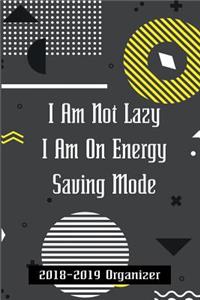 I Am Not Lazy I Am on Energy Saving Mode