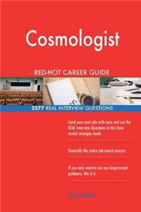 Cosmologist RED-HOT Career Guide; 2577 REAL Interview Questions